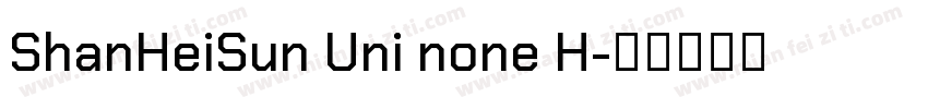 ShanHeiSun Uni none H字体转换